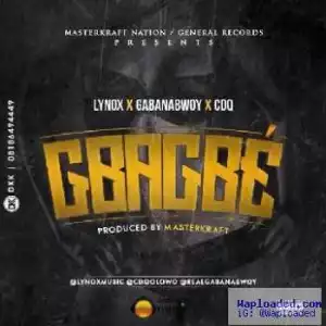 MasterKraft - Gbagbee ft Lynox, Gabanaboi & CDQ